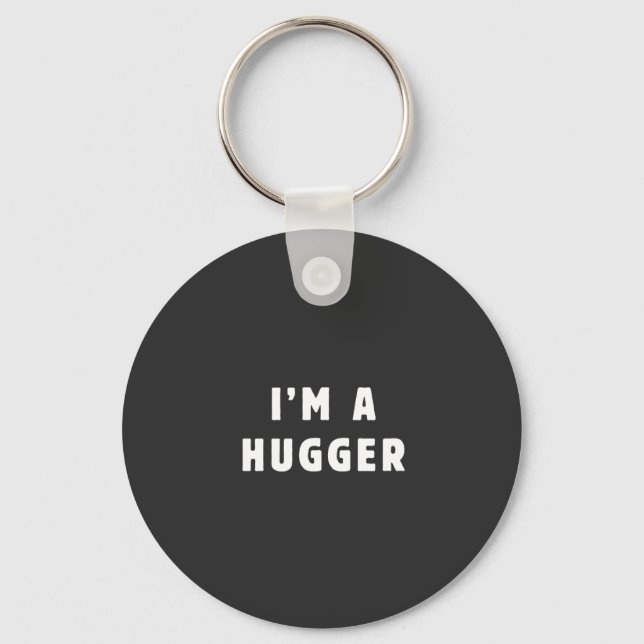 I am a hugger keychain (Front)