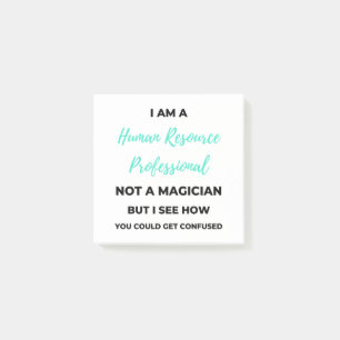 I Am A Human Resource Professional Not A Magician2 Post-it Notes