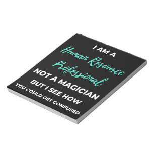 I Am A Human Resource Professional Not A Magician Notepad