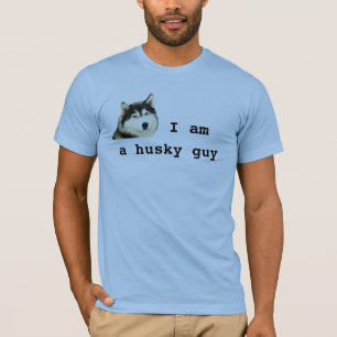 I Am a Husky Guy Dog T-Shirt