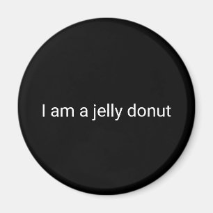 i am a jelly donut magnet