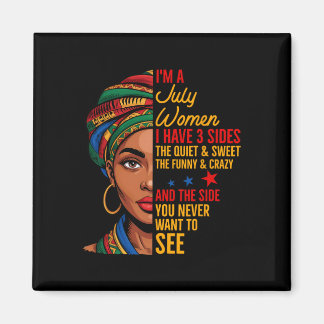 I Am A July Women I Have Three Sides Juneteenth Pr Magnet