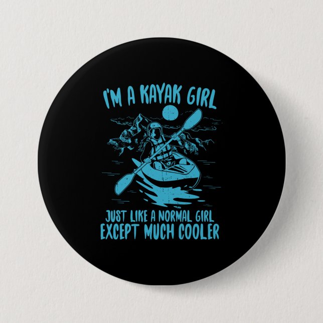 I Am A Kayak Girl Button (Front)