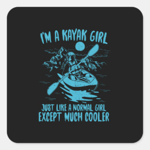 I Am A Kayak Girl Square Sticker