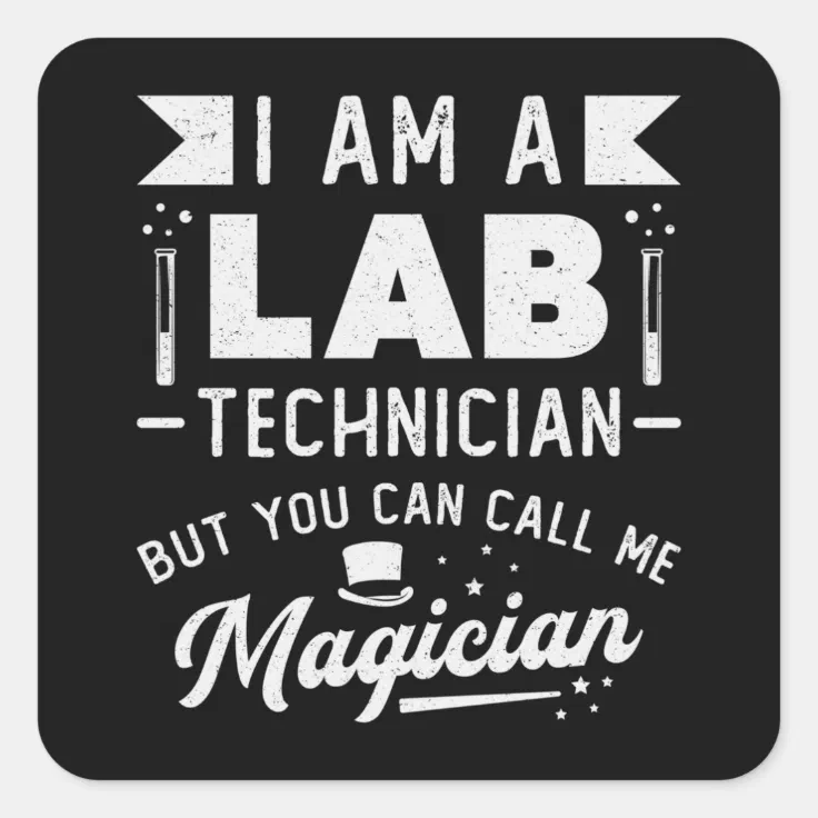 I Am A Lab Technician Science Laboratory Tech Square Sticker Zazzle