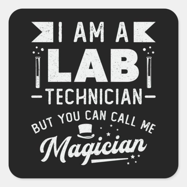 I Am A Lab Technician Science Laboratory Tech Square Sticker (Front)