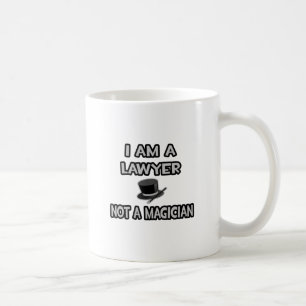 I Am A Lawyer ... Not A Magician Coffee Mug