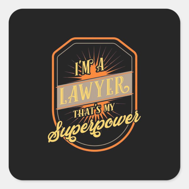 I Am A Lawyer Square Sticker (Front)