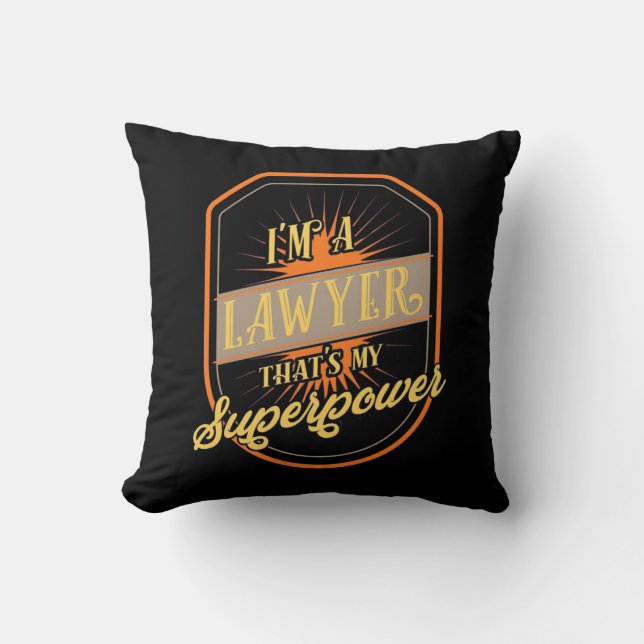 I Am A Lawyer Throw Pillow (Front)
