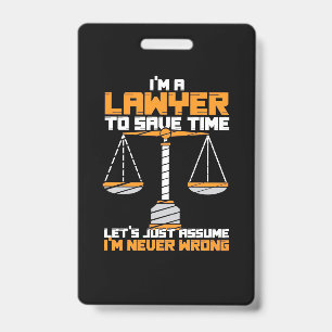 I Am A Lawyer To Save Time Badge