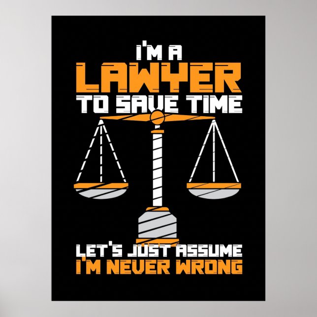 I Am A Lawyer To Save Time Poster (Front)