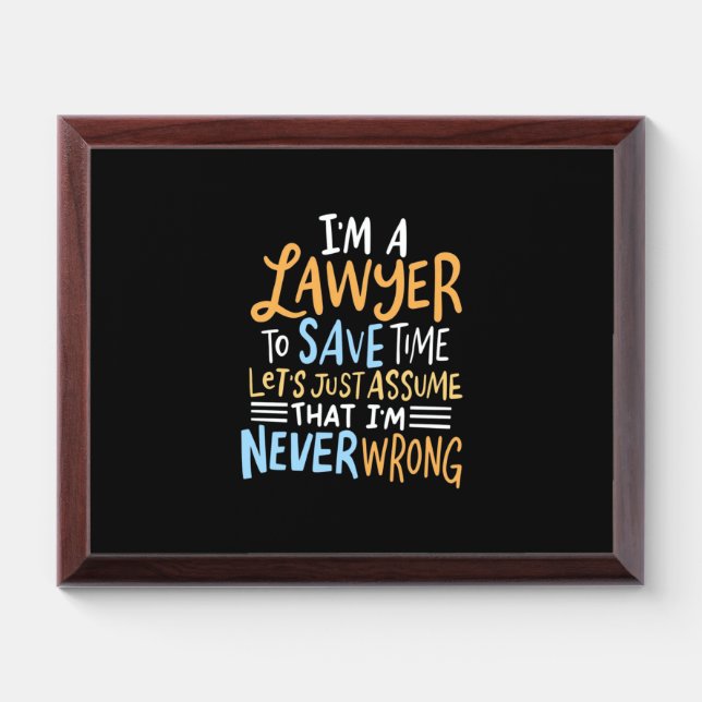 I Am A Lawyer To Save Your Time Award Plaque (Horizontal)