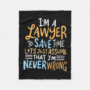 I Am A Lawyer To Save Your Time Fleece Blanket