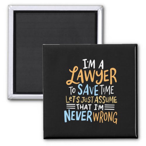 I Am A Lawyer To Save Your Time Magnet