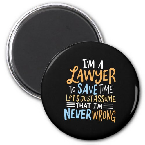 I Am A Lawyer To Save Your Time Magnet