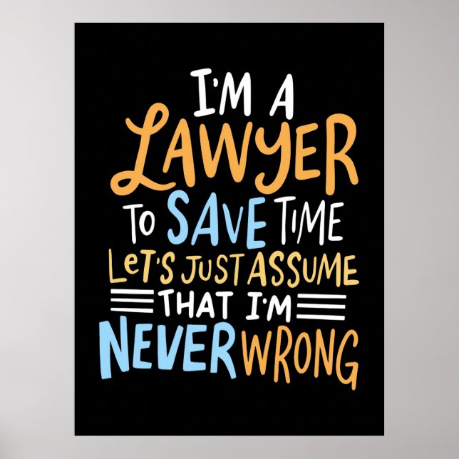 I Am A Lawyer To Save Your Time Poster (Front)