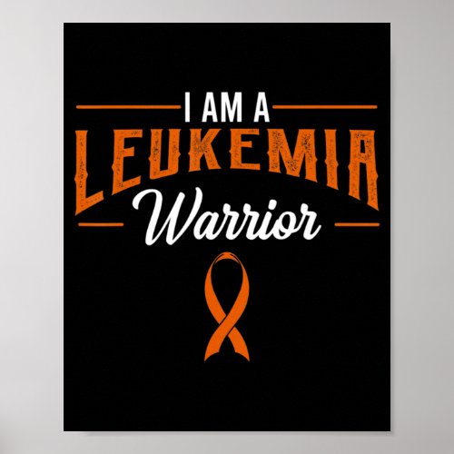 I Am A Leukemia Warrior Blood Cancer Awareness Ora Poster