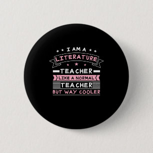 I Am A Literature Teacher Button