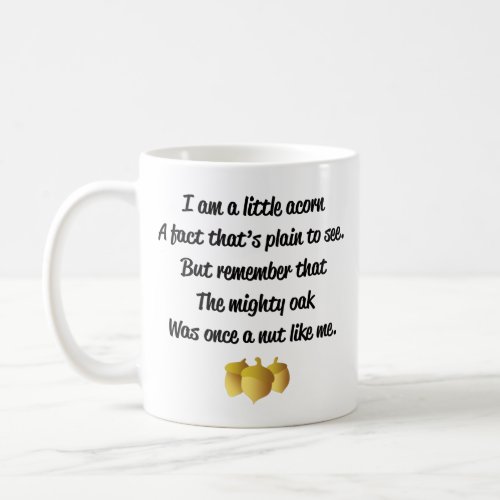 I am a little acorn poem Coffee Mug