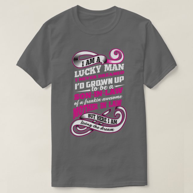 I AM A LUCK MAN SON IN LAW  T-Shirt (Design Front)
