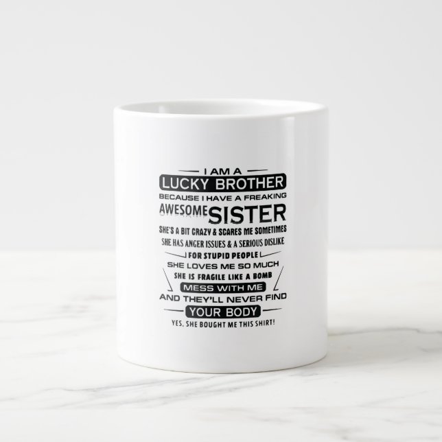I Am A Lucky Brother Gifts For Brother Giant Coffee Mug (Front)