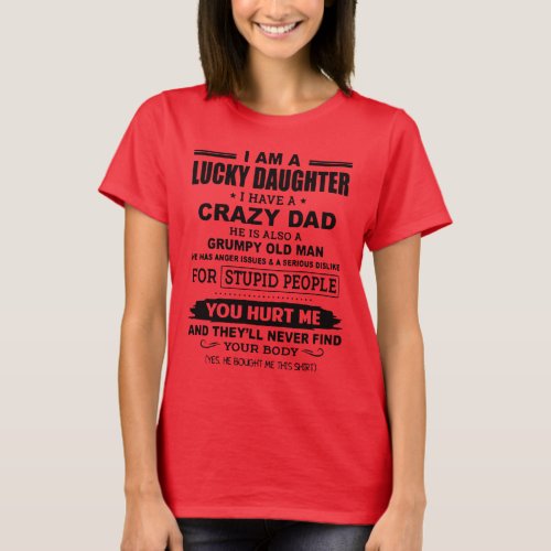 I Am A Lucky Daughter I Have A Crazy Dad T_Shirt