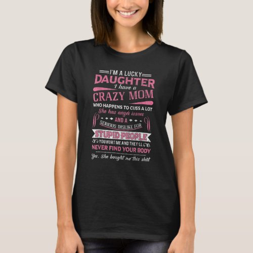 I Am A Lucky Daughter I Have A Crazy Mom T_Shirt