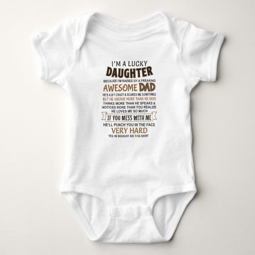 I am a lucky daughter I have an awesome dad Baby Bodysuit
