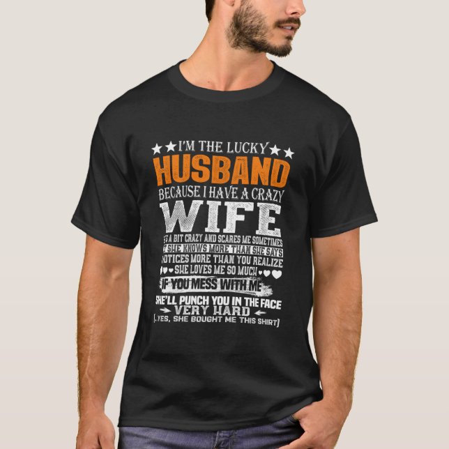 I Am A Lucky Husband I Have A Crazy T-Shirt (Front)