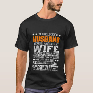 I Am A Lucky Husband I Have A Crazy Wife Valentine T-Shirt