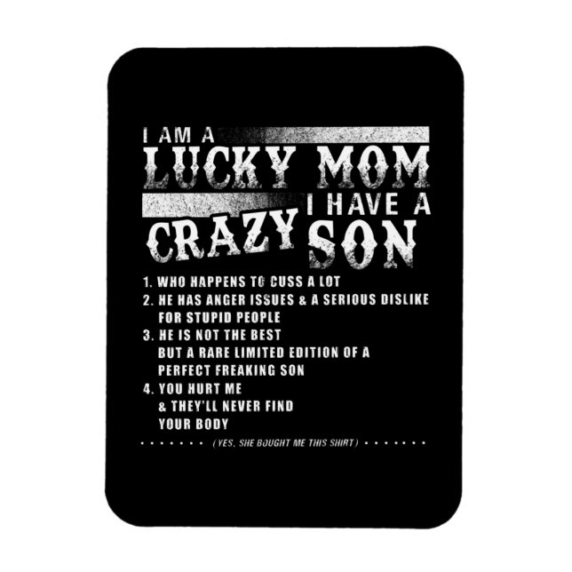 I Am A Lucky Mom I Have A Crazy Son Gift Idea Magnet (Vertical)
