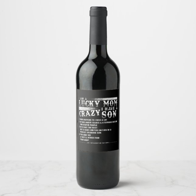 I Am A Lucky Mom I Have A Crazy Son Gift Idea Wine Label (Front)