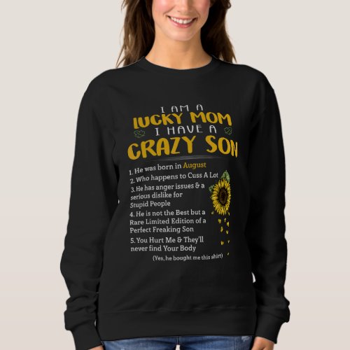 I Am A Lucky Mom I Have A Crazy Son He Was Born In Sweatshirt