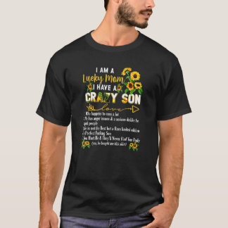 I Am A Lucky Mom I Have A Crazy Son Mother's Day T-Shirt