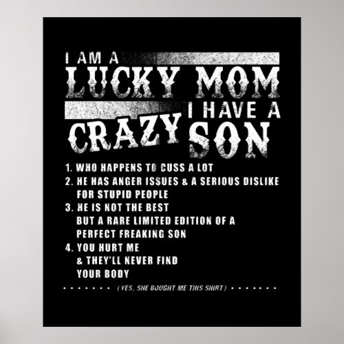 I Am A Lucky Mom I Have A Crazy Son Poster