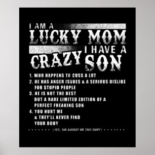 I Am A Lucky Mom I Have A Crazy Son Poster
