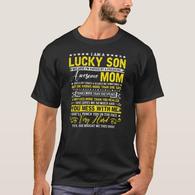 I Am A Lucky Son Because I'm Raised By Freaking T-Shirt (Front)