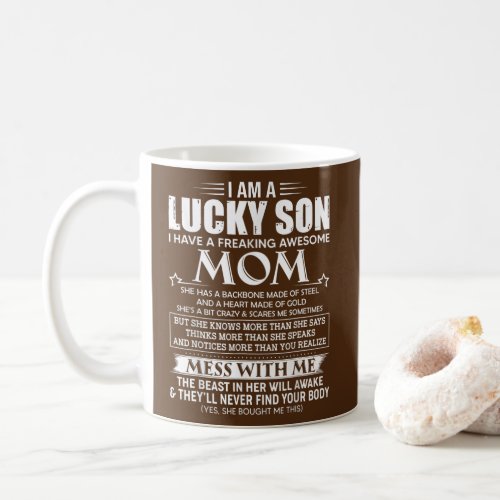 I am a lucky son I have a freaking awesome mom  Coffee Mug