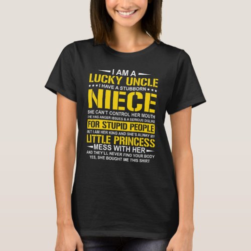 I Am A Lucky Uncle I Have A Stubborn Niece Uncle T_Shirt