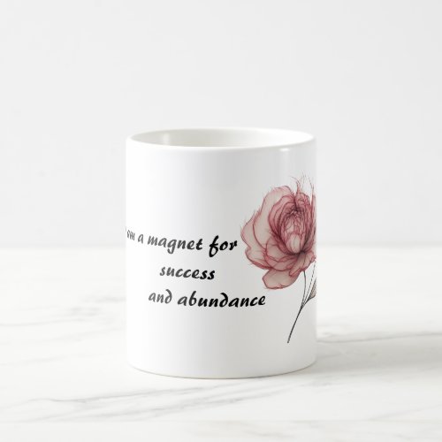I am a magnet for success abundance Affirmation  Coffee Mug