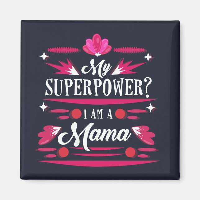 I Am A Mama That's My Superpower Typography Magnet (Front)