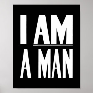 I Am A Man - Civil Rights - Black and White Poster