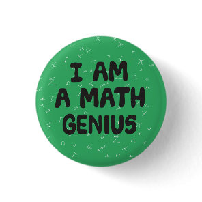 I am a Math Genius Mathematic student Physics Button