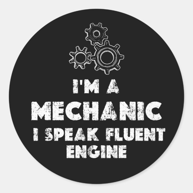 I Am A Mechanic funny Classic Round Sticker (Front)