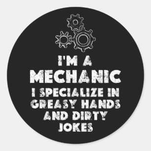 I Am A Mechanic funny Classic Round Sticker