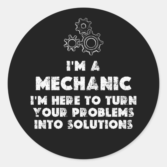I Am A Mechanic Funny quotes  Classic Round Sticker (Front)