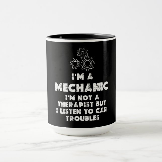 I Am A Mechanic Funny quotes  Mug (Center)