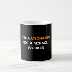 I Am a Mechanic Gift   Funny Mechanic Quotes Coffee Mug