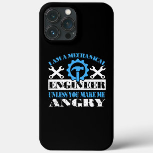 I Am A Mechanical Engineer Unless You Make Me Angr iPhone 13 Pro Max Case
