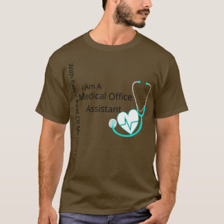 I Am A Medical Office Assistant T-Shirt